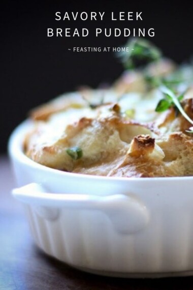 Savory Leek Bread Pudding with Gruyere and Thyme - a delicious side dish, perfect for the holiday table. #leek #leekrecipes #breadpudding #side #sidedish #thanksgiving | www.feastingathome.com