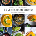 25 VEGETARIAN Soups for FALL! || featuring beautiful seasonal produce! Healthy, easy and delicious, most are GF and Vegan adaptable! #vegansoups #souprecipes #soups #vegetarian #vegetarainsoup #fallsoup #wintersoup