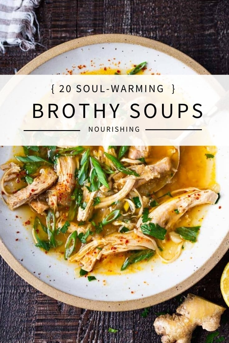 20 Comforting Broth-Based Soup Recipes | Feasting At Home