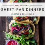 25 SHEET PAN DINNERS- to make life simple! Save time in the kitchen with these healthy, delicious meals that are easy to make and easy to clean up. Vegan and gluten-free adaptable! #onepandinner #easydinners #sheetpanmeal #sheetpandinner