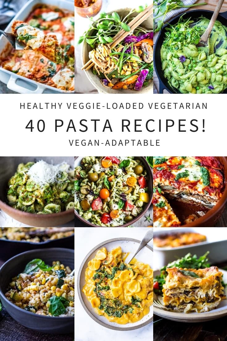 40 Easy Healthy Vegetarian Pasta Recipes! Vegan-adaptable. 
