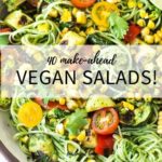 40 VEGAN Salad recipes, perfect for Sunday meal prep and midweek lunches, or potlucks and gatherings! #vegansalads #mealprep #healthylunch #makeaheadsalad #healthysalads #vegansaladrecipes