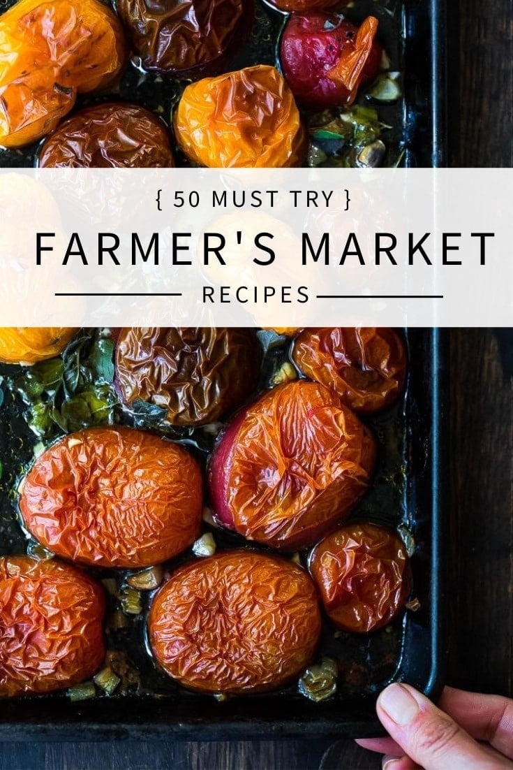 50 "Must-Try" FARMERS MARKET RECIPES! Whether you are looking to use up your CSA box or branch out with some new produce- this list will inspire you to start cooking more seasonally and locally! | Feasting at Home #farmersmarket #farmersmarketrecipes #seasonalrecipes #csa #csarecipes #farmersmarket #farmersmarketfood