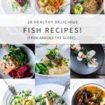 20 Fresh and Healthy Fish Recipes from around the Globe! #fish #seafood #freshfish #salmon