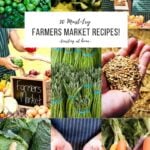 50 "Must-Try" FARMERS MARKET RECIPES! Whether you are looking to use up your CSA box or branch out with some new produce- this list will inspire you to start cooking more seasonally and locally! | Feasting at Home #farmersmarket #farmersmarketrecipes #seasonalrecipes #csa #csarecipes #farmersmarket #farmersmarketfood