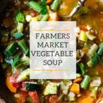 Farmers Market Vegetable Soup- a simple healthy vegan soup that is easy to make and loaded with healthy nutirients- a great way to use up all those farmers market veggies! Great for Sunday meal prep! #vegetarian #mealprep #veganmealprep #vegetablesoup #farmersmarket #vegansoup #healthysoup