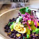 Butternut Tamales with flavorful Pumpkin Seed-Cilantro Sauce over a bed of seasoned black beans, topped with pickled onions and crunchy radishes! A flavorful vegetarian dinner. Vegan adaptable! Can be made ahead! #tamales #butternuttamales #vegantamales #vegetariandinner
