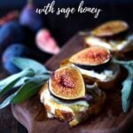 Fig Bruschetta with Cambozola and Sage Honey- a simple delicious appetizer highlighting fresh figs that comes together in minutes, perfect for fall gatherings and special events. #figs #figbruschetta #figappetizer #appetizers #partyappetizer #vegetarian