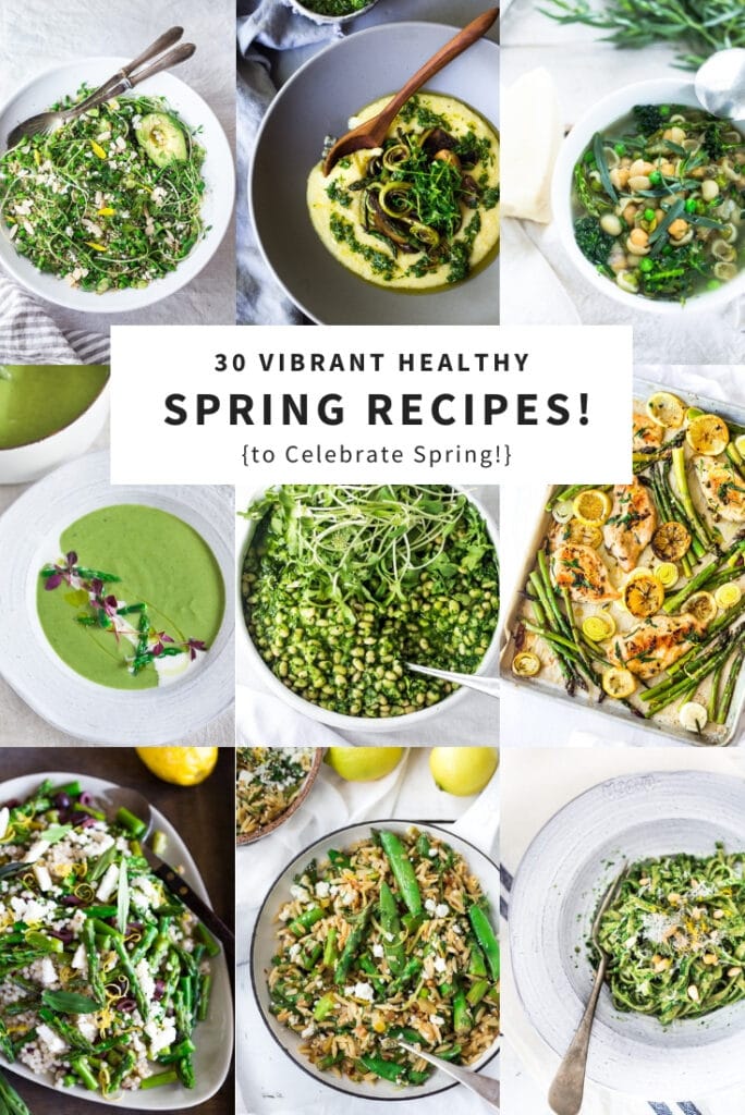 30 Vibrant Healthy Spring Recipes! Feasting At Home