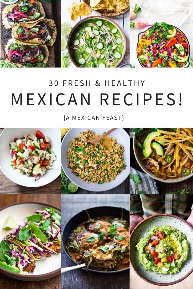 30 Fresh and Tasty Mexican Recipes Whether you are celebrating Cinco De Mayo or having a simple family gathering at home, these tasty fresh Mexican recipes are fun to make, packed full of healthy veggies with authentic flavors. Pick out a few to try this week! #mexicanrecipes