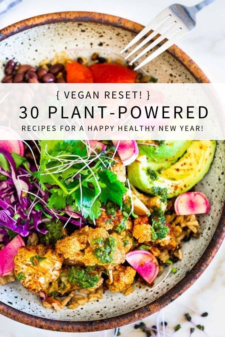 Welcome to the Vegan Reset! Here are 30 of our favorite plant-based recipes to help restore the gut, support the liver, rev up the metabolism, loose weight and minimize cravings! 