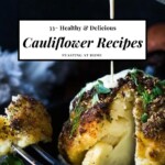 Here are our Best Cauliflower Recipes that are healthy, flavorful, and never boring! Whether you are looking for roasted cauliflower recipes, Indian cauliflower recipes, cauliflower soups, cauliflower salads, cauliflower side dishes, or delicious cauliflower dinners -here are some options the whole family will love!